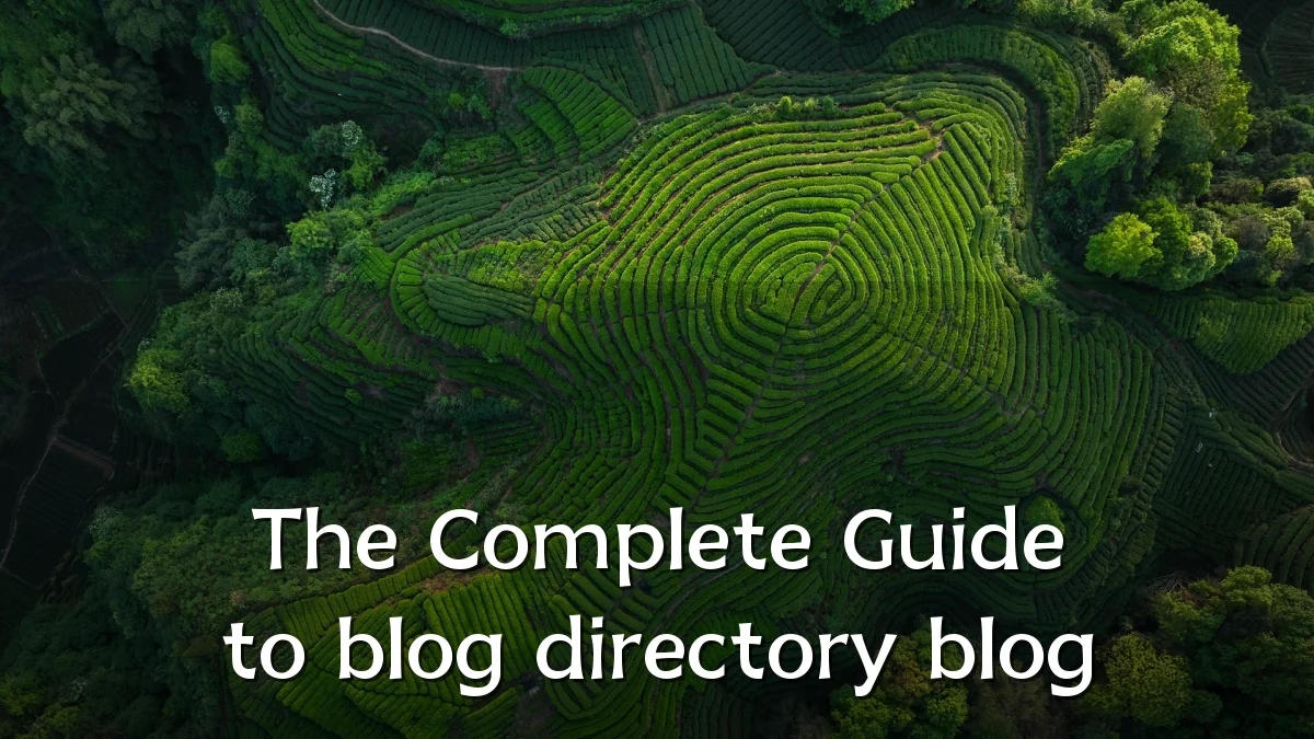 The Complete Guide to blog directory blog