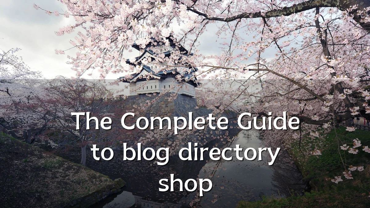 The Complete Guide to blog directory shop
