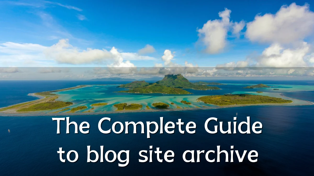 The Complete Guide to blog site archive