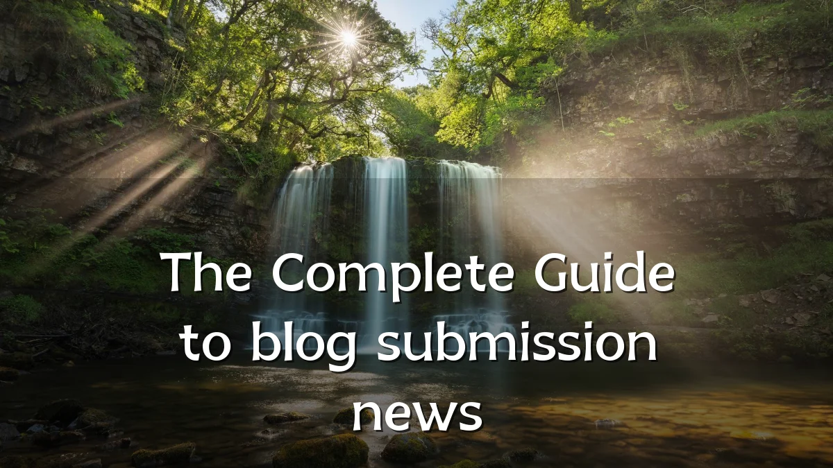 The Complete Guide to blog submission news
