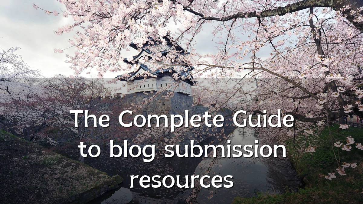 The Complete Guide to blog submission resources