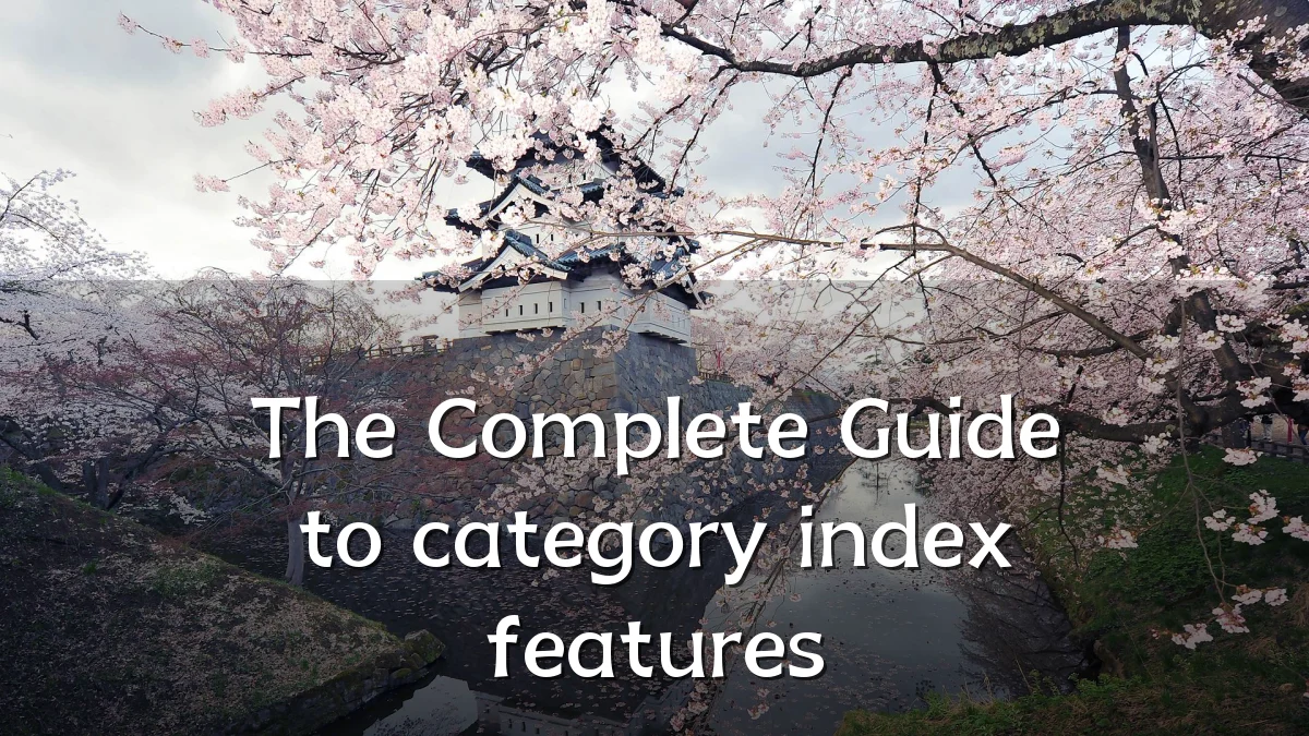 The Complete Guide to category index features