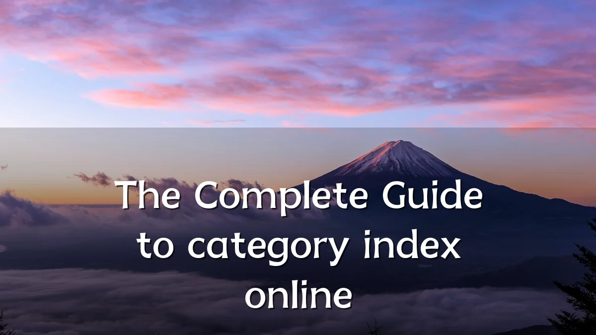 The Complete Guide to category index online