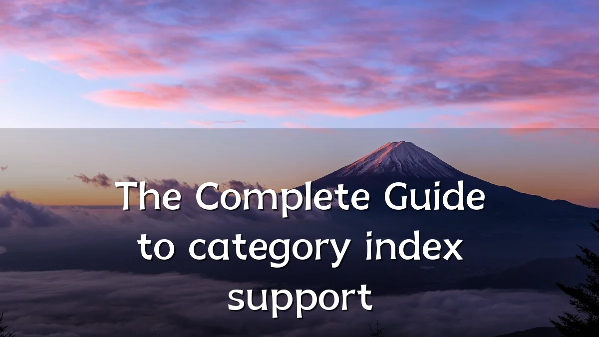 The Complete Guide to category index support