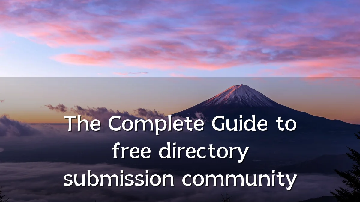 The Complete Guide to free directory submission community