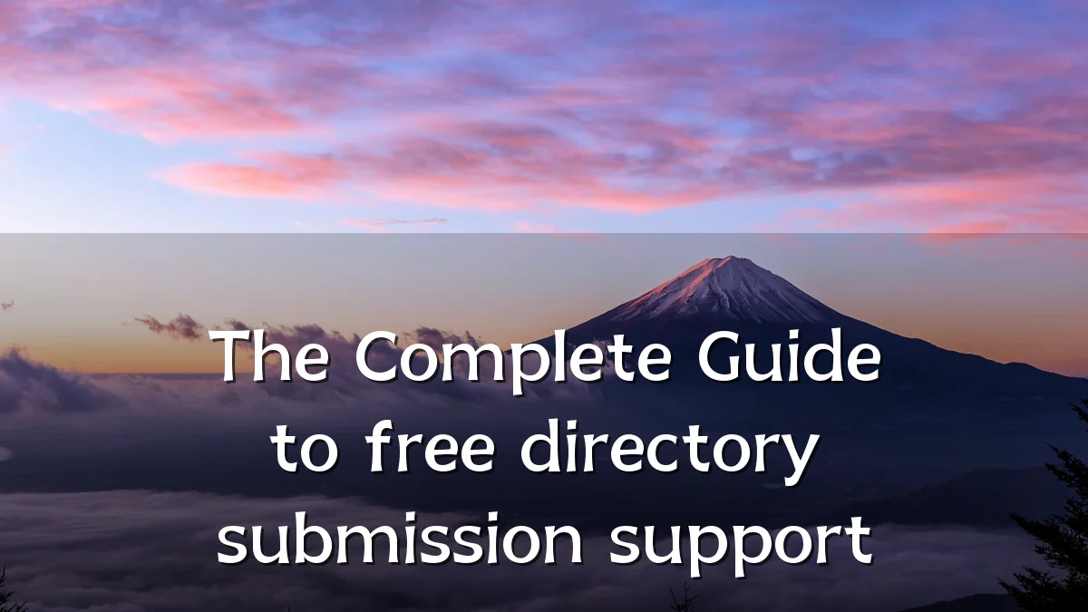 The Complete Guide to free directory submission support