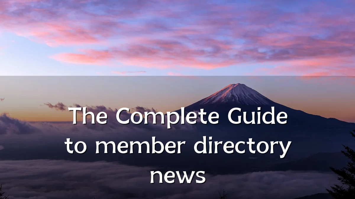 The Complete Guide to member directory news