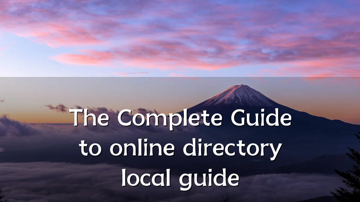 The Complete Guide to online directory local guide