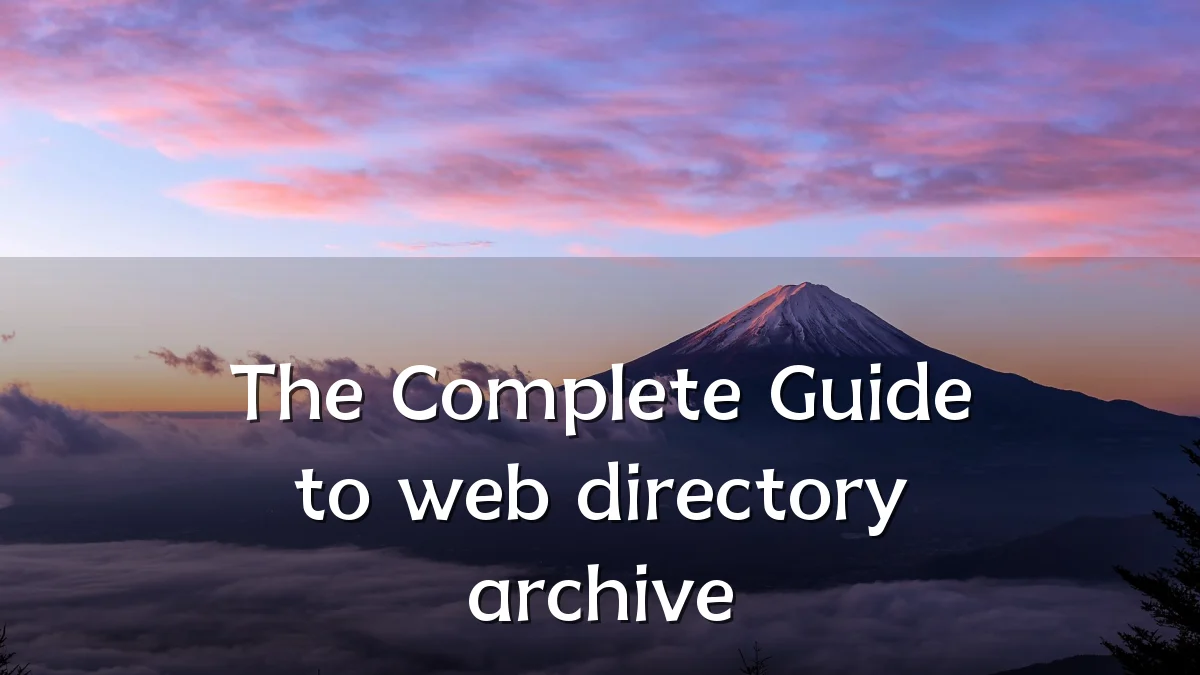 The Complete Guide to web directory archive