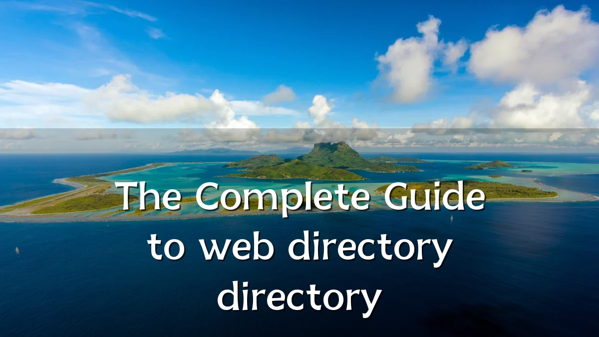 The Complete Guide to web directory directory