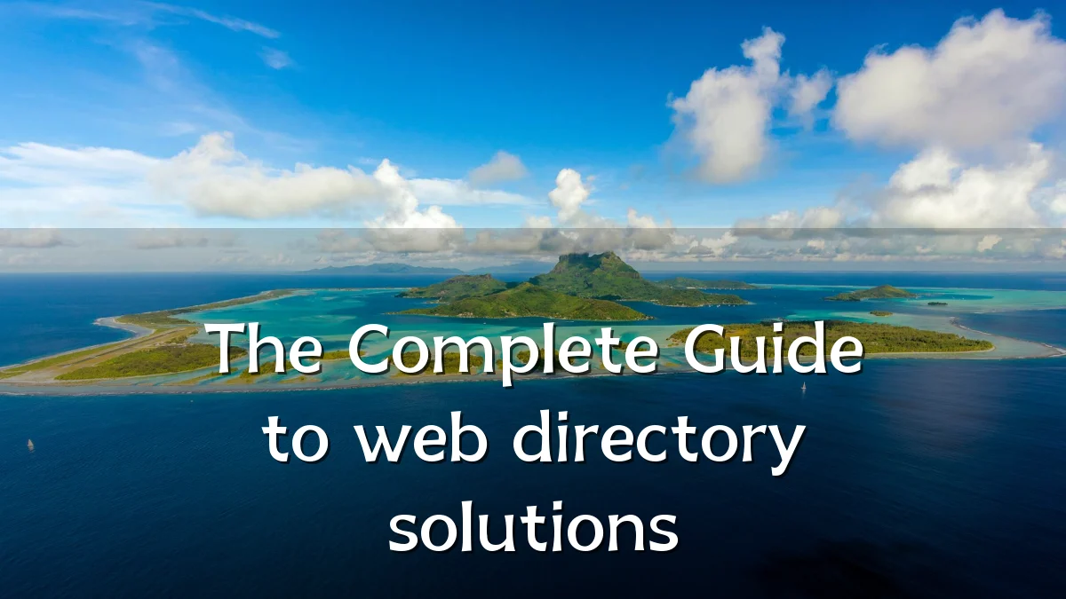 The Complete Guide to web directory solutions