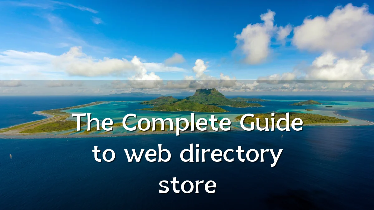 The Complete Guide to web directory store