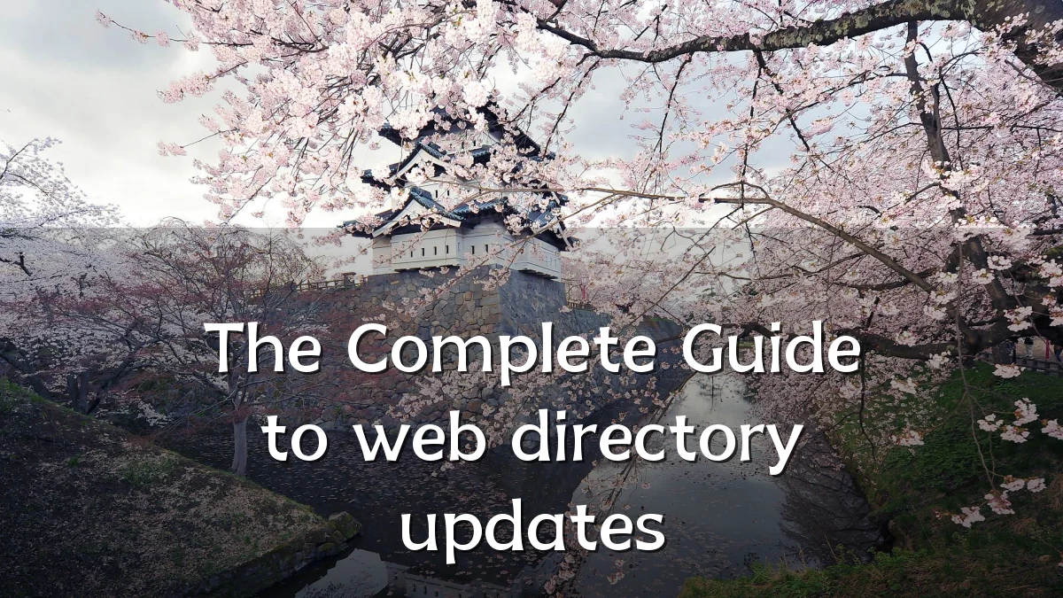 The Complete Guide to web directory updates