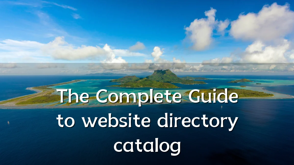 The Complete Guide to website directory catalog