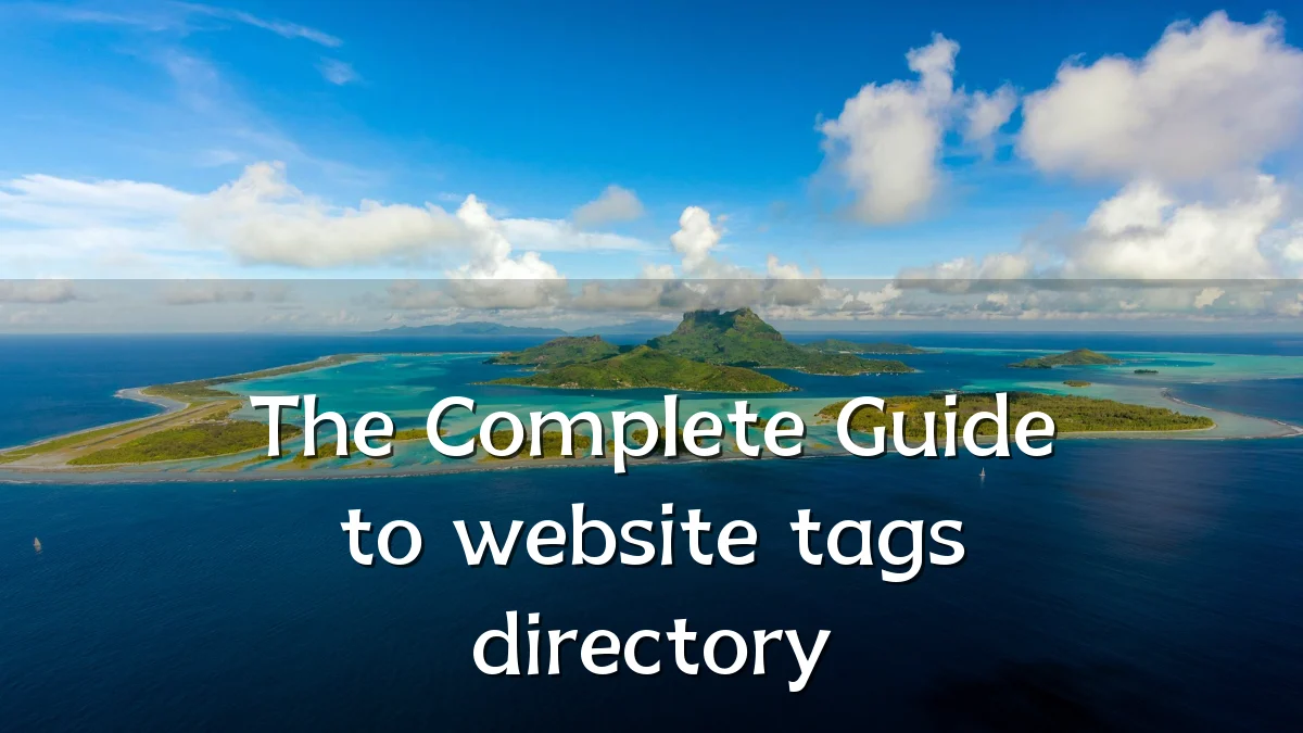 The Complete Guide to website tags directory