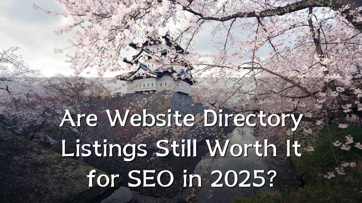 Are Website Directory Listings Still Worth It for SEO in 2025?
