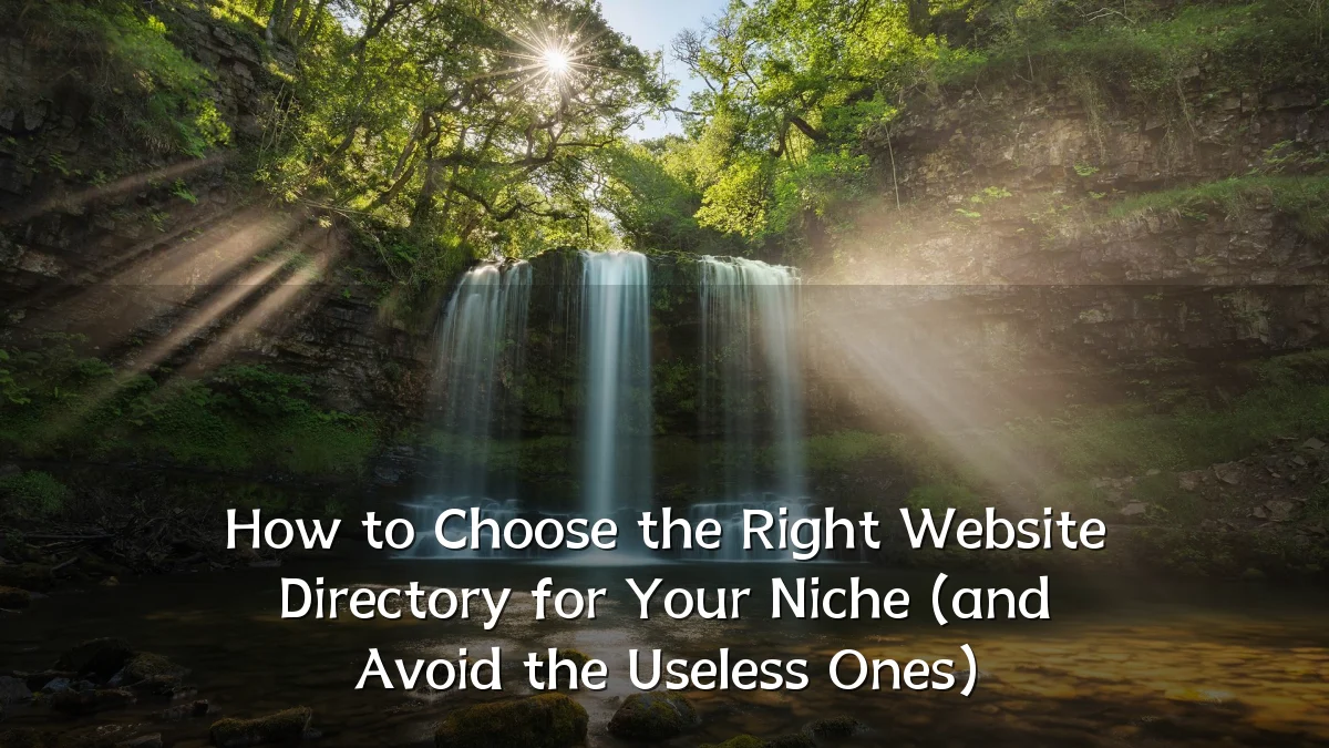 How to Choose the Right Website Directory for Your Niche (and Avoid the Useless Ones)