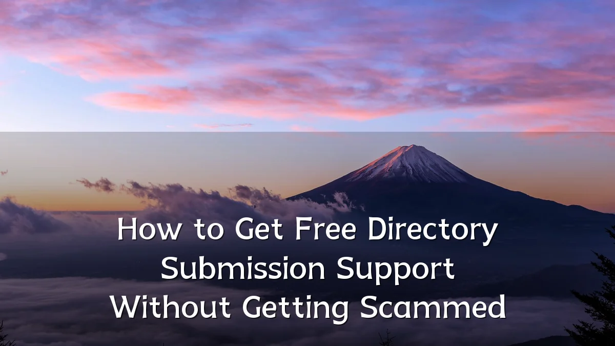 How to Get Free Directory Submission Support Without Getting Scammed
