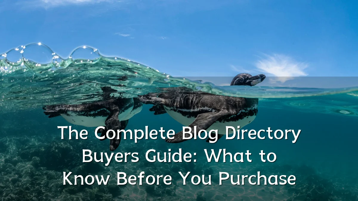 The Complete Blog Directory Buyers Guide: What to Know Before You Purchase