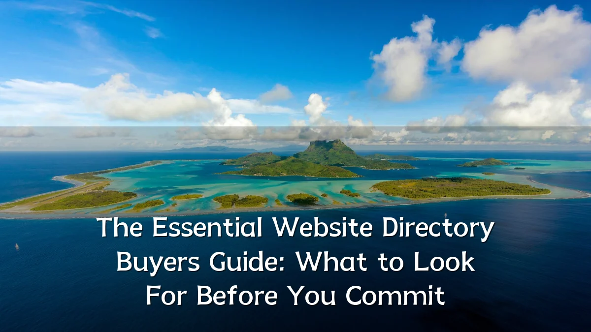 The Essential Website Directory Buyers Guide: What to Look For Before You Commit