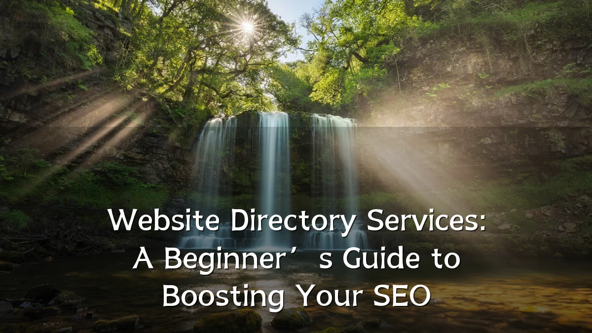 Website Directory Services: A Beginner’s Guide to Boosting Your SEO