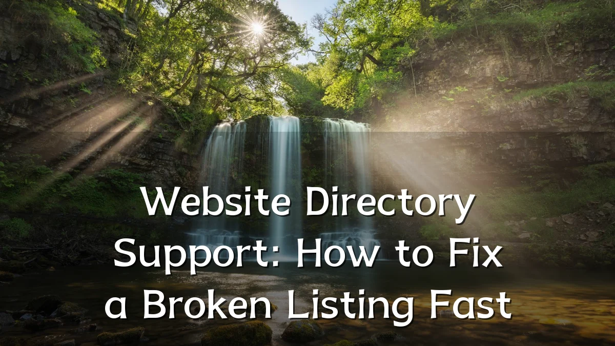Website Directory Support: How to Fix a Broken Listing Fast