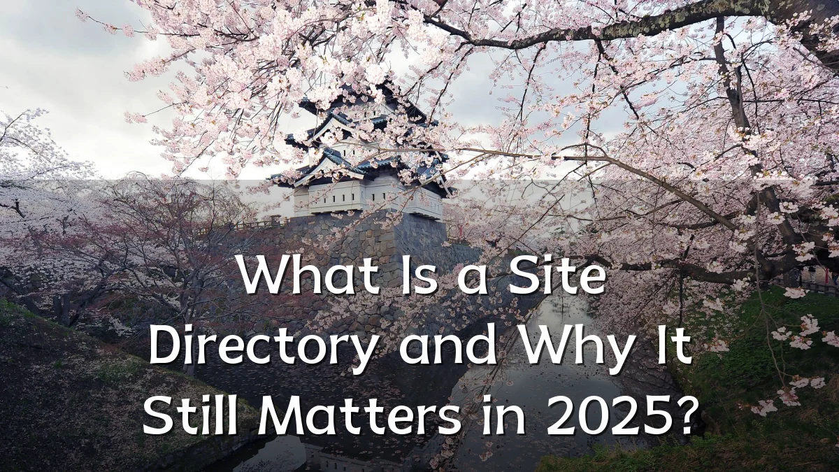 What Is a Site Directory and Why It Still Matters in 2025?
