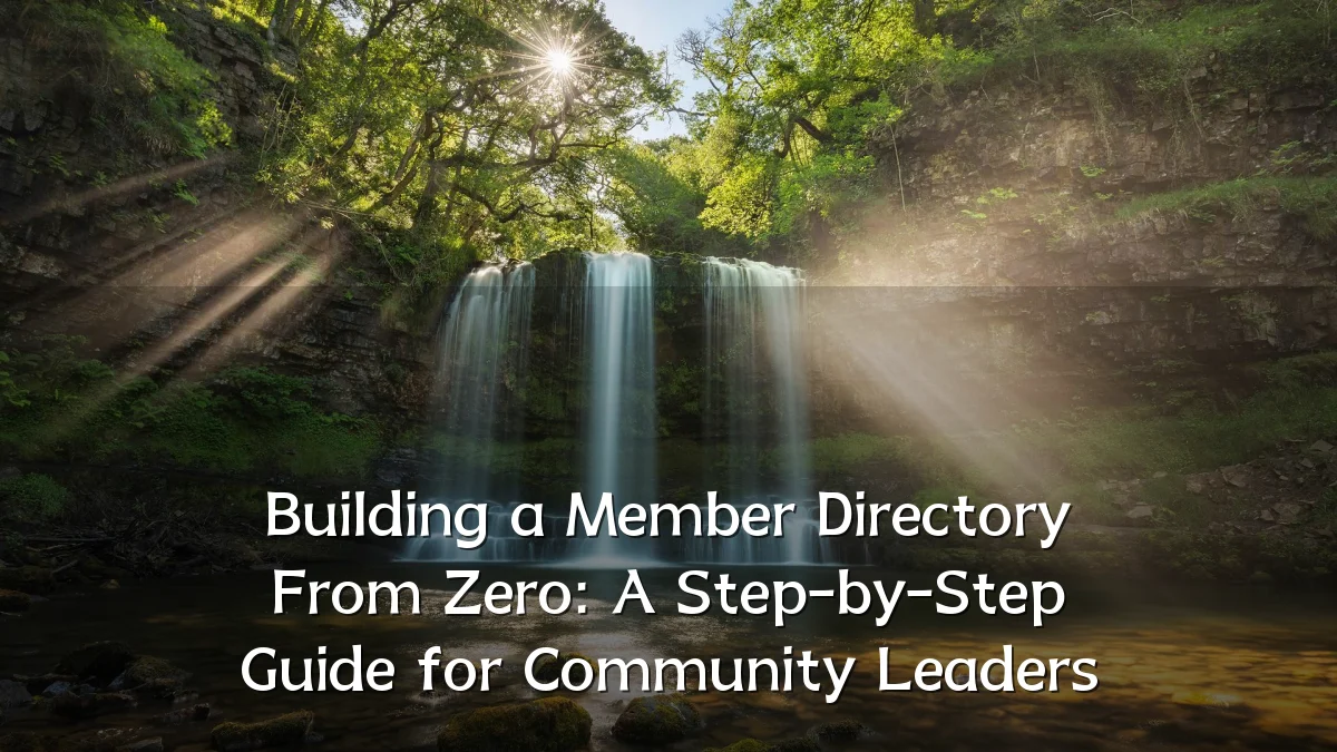 Building a Member Directory From Zero: A Step-by-Step Guide for Community Leaders