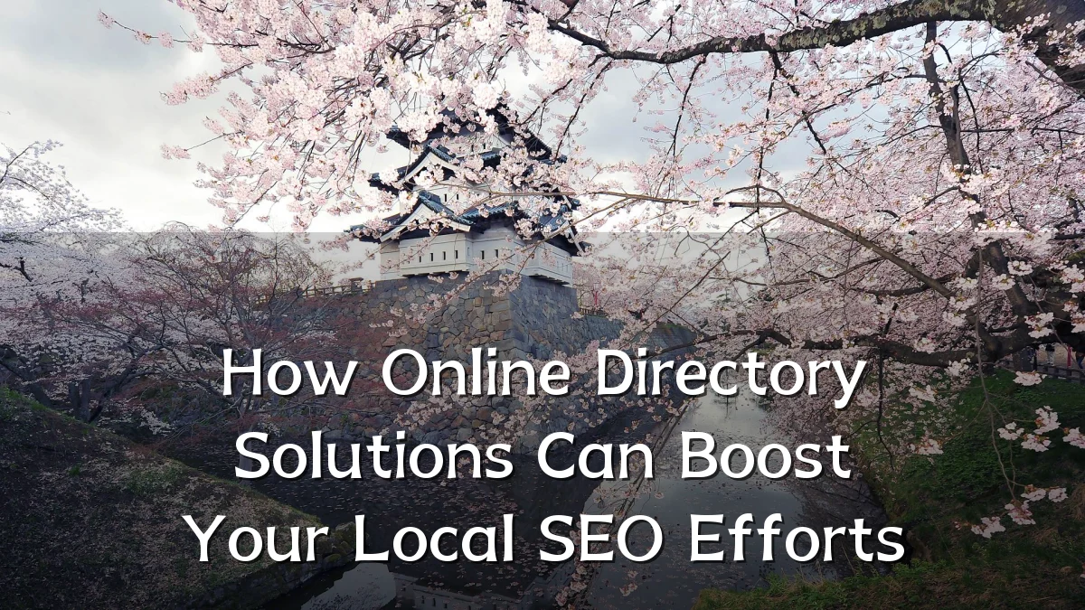 How Online Directory Solutions Can Boost Your Local SEO Efforts