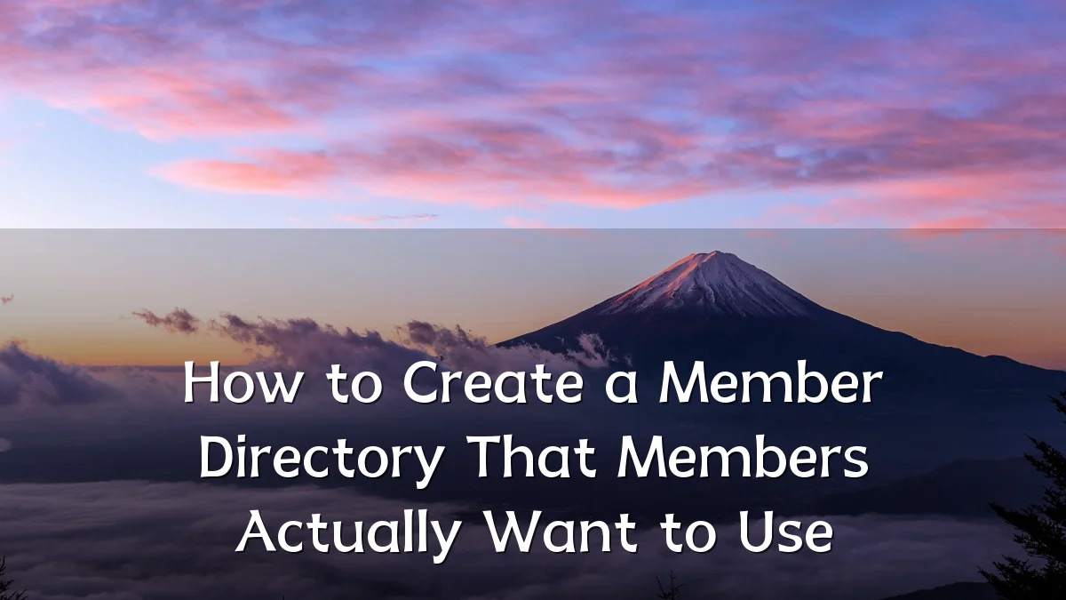 How to Create a Member Directory That Members Actually Want to Use