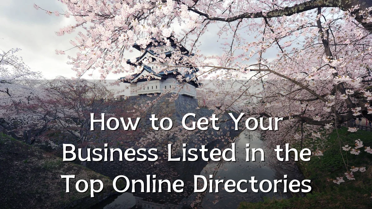 How to Get Your Business Listed in the Top Online Directories