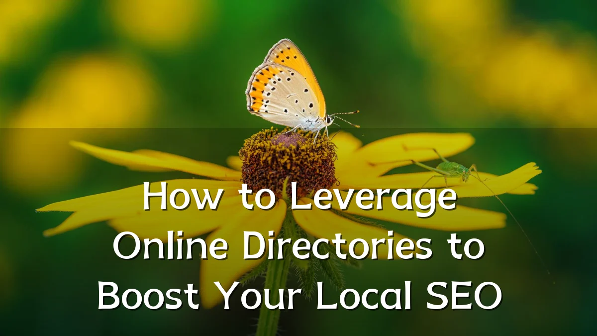 How to Leverage Online Directories to Boost Your Local SEO