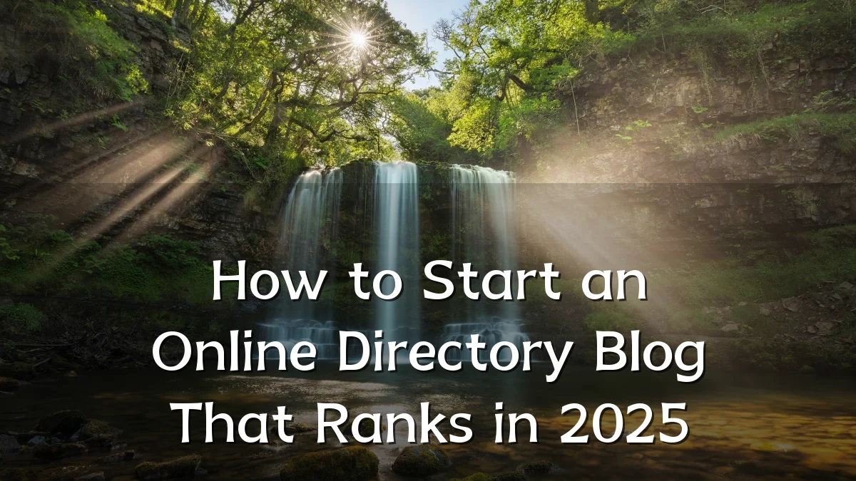 How to Start an Online Directory Blog That Ranks in 2025
