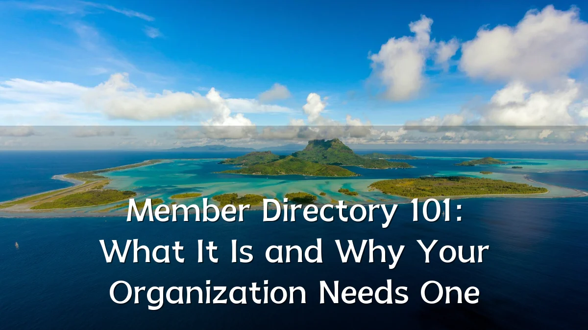 Member Directory 101: What It Is and Why Your Organization Needs One