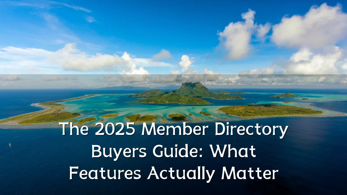 The 2025 Member Directory Buyers Guide: What Features Actually Matter