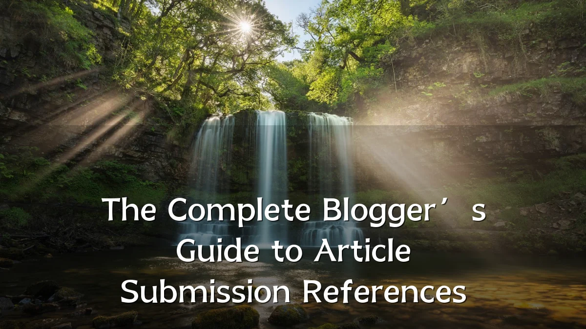 The Complete Blogger’s Guide to Article Submission References