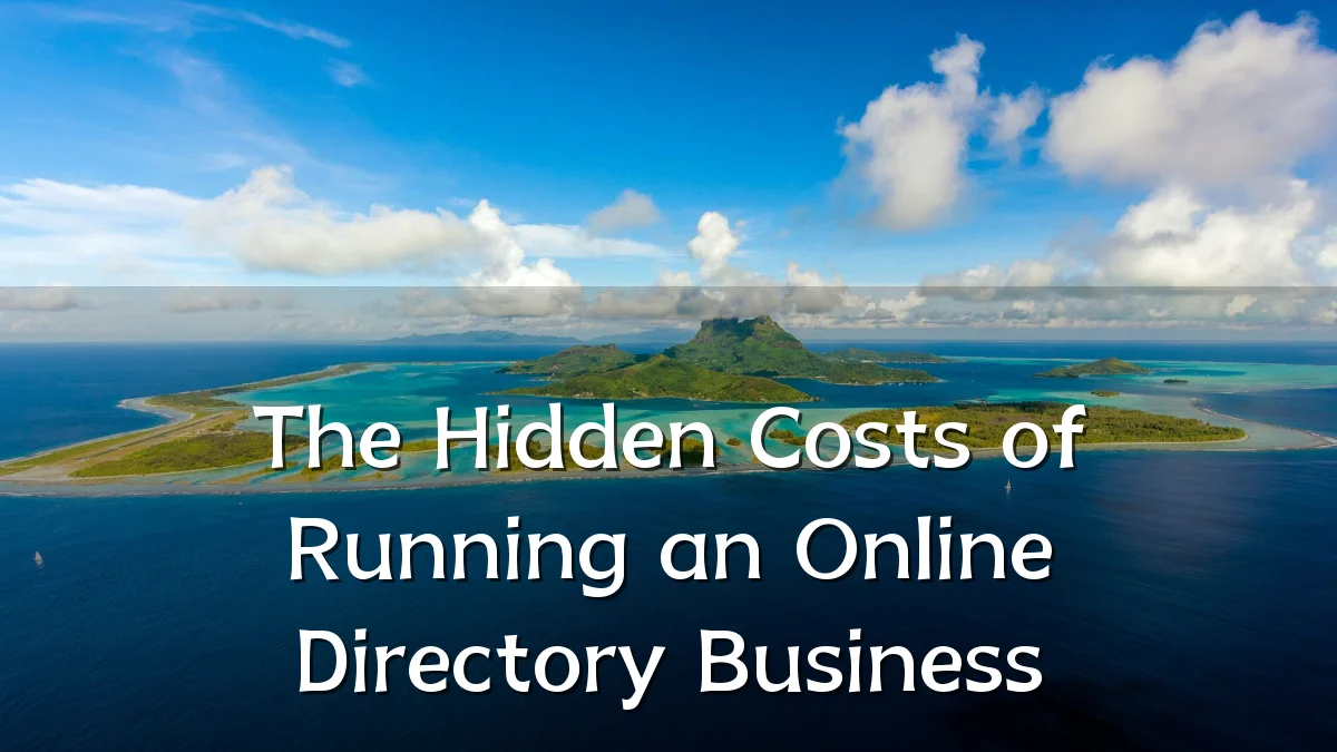 The Hidden Costs of Running an Online Directory Business