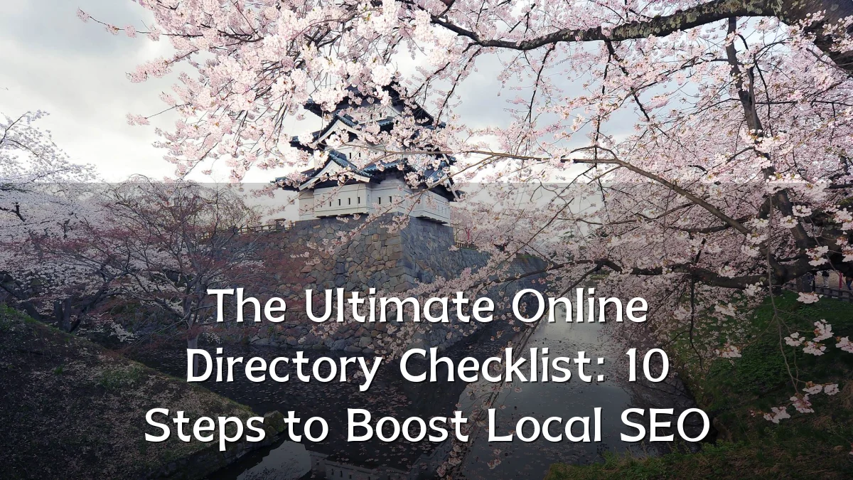 The Ultimate Online Directory Checklist: 10 Steps to Boost Local SEO