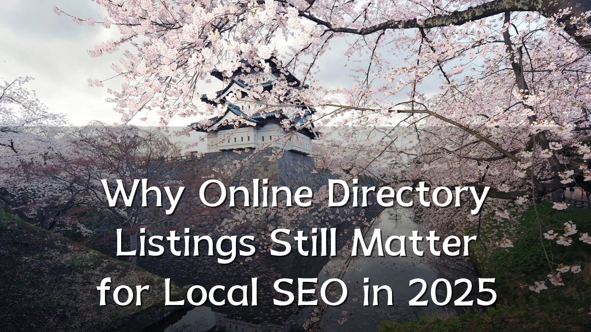 Why Online Directory Listings Still Matter for Local SEO in 2025